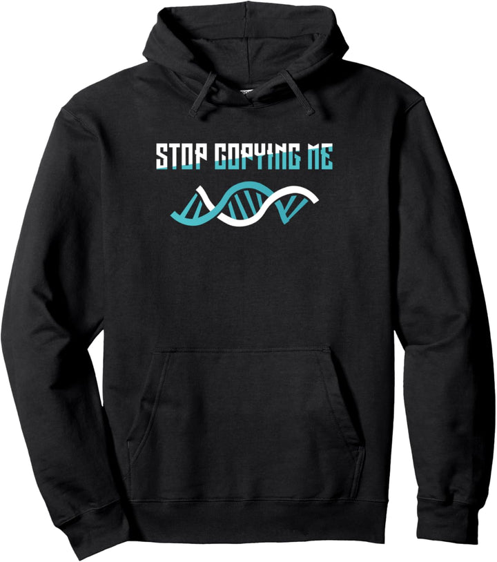 Stop Copying Me DNA Pullover Hoodie