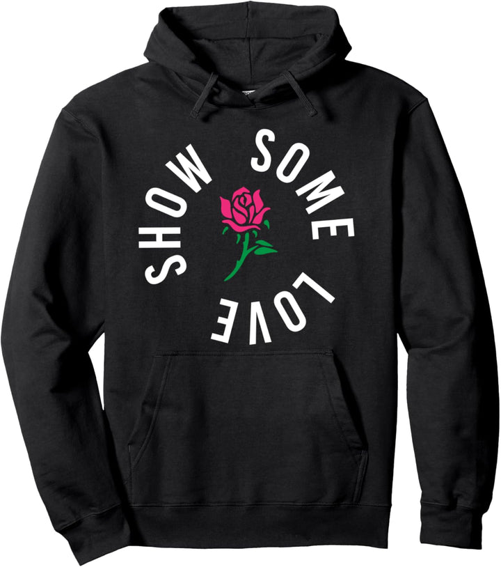 Zeigen Sie etwas Liebe Nette Rose Blume Positivität Pullover Hoodie