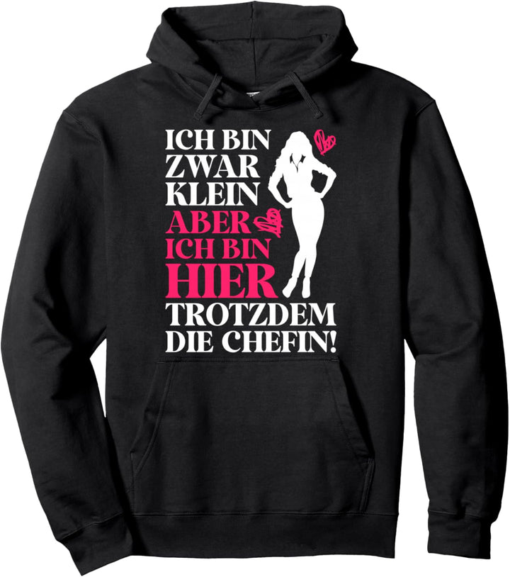 Beste Chefin Sprüche Spruch Klein Aber Bin Die Chefin Hier Pullover Hoodie