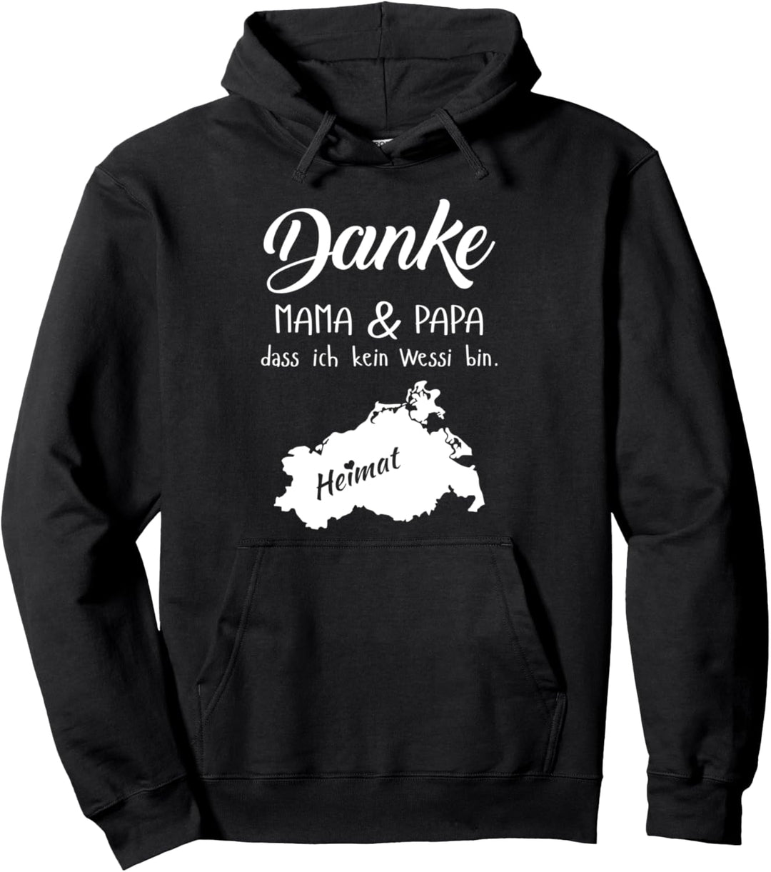 Mecklenburg Danke Mama und Papa das ich kein Wessi bin Pullover Hoodie