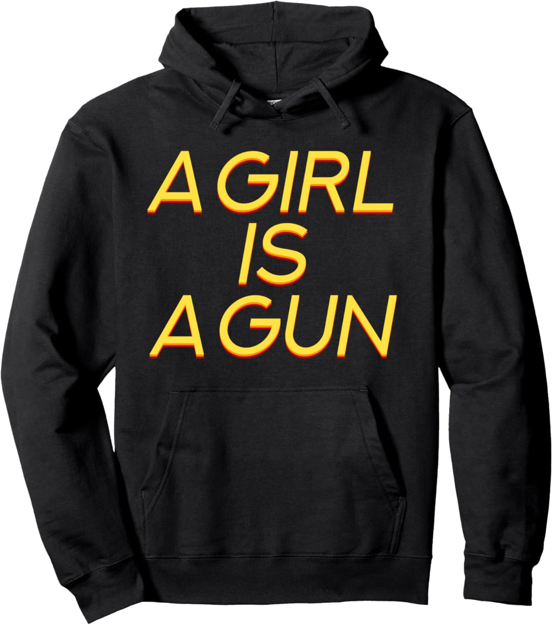A Girl Is A Gun - Lustiger Spruch Cooles Frauenpower Zitat Pullover Hoodie