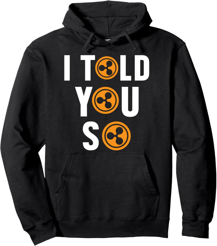 Habe Ich Gesagt Ripple XRP Währung Geld Blockchain Geschenk Pullover Hoodie