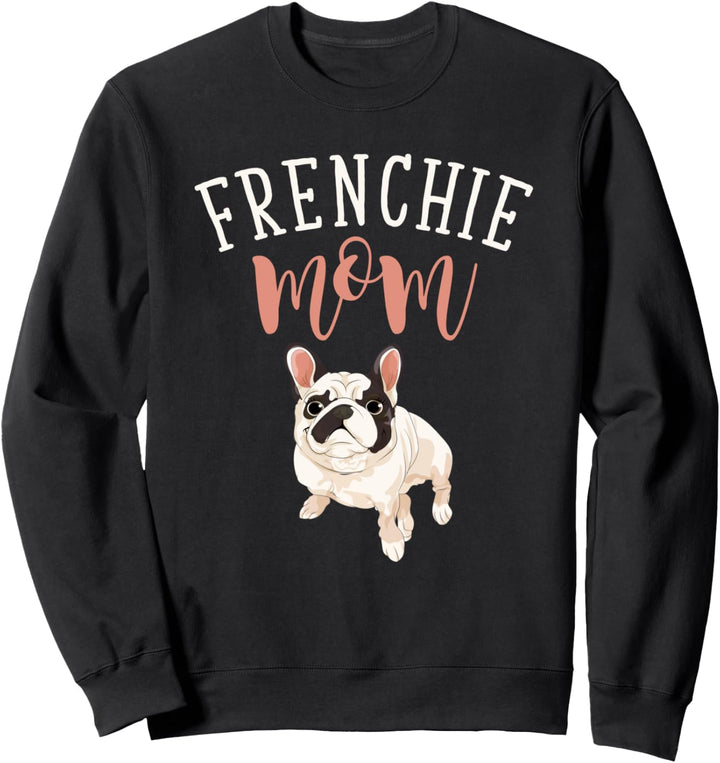 Hundebesitzer Hunde Mama Muttertag Französische Bulldogge Sweatshirt