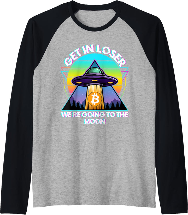Bitcoin, Get in Loser, Wir gehen auf den Mond, Funny UFO Raglan