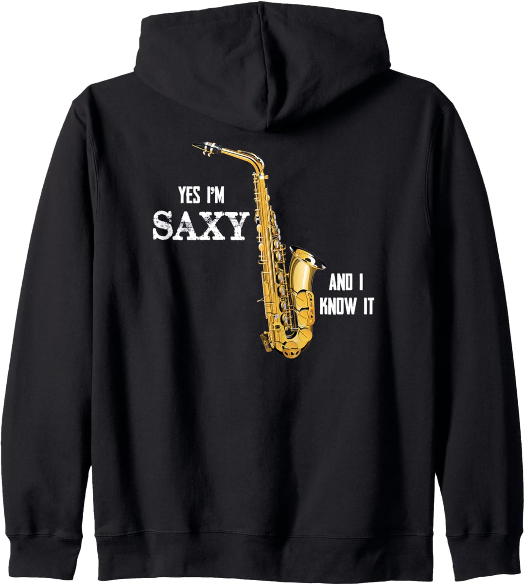 Saxophone Player Gifts - I'm Saxy and I Know It Funny Sax Kapuzenjacke