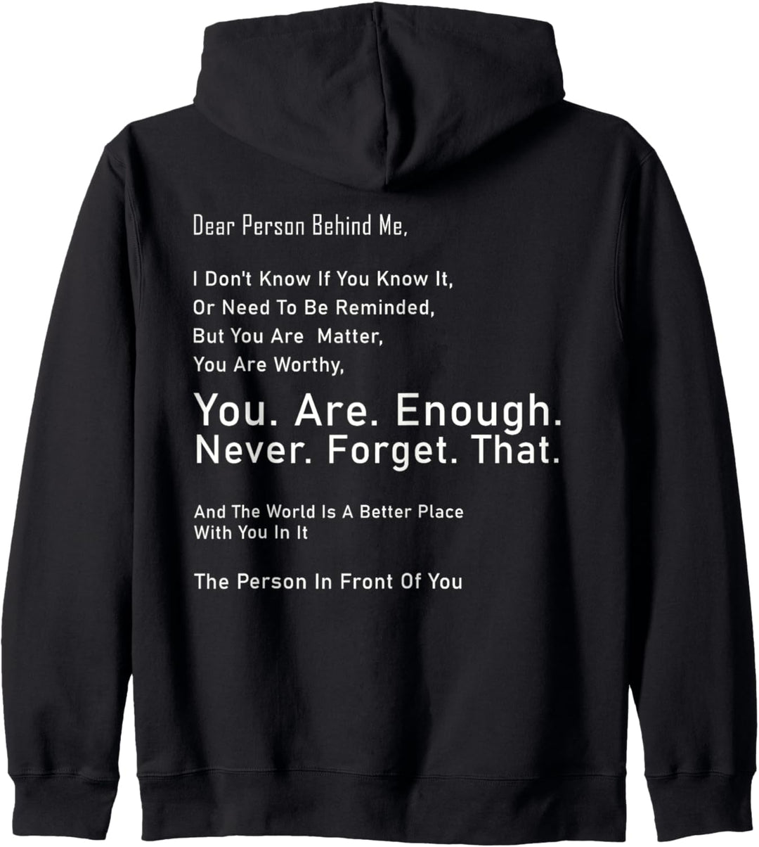 Dear Person Behind Me The World Is A Better Place With You Kapuzenjacke