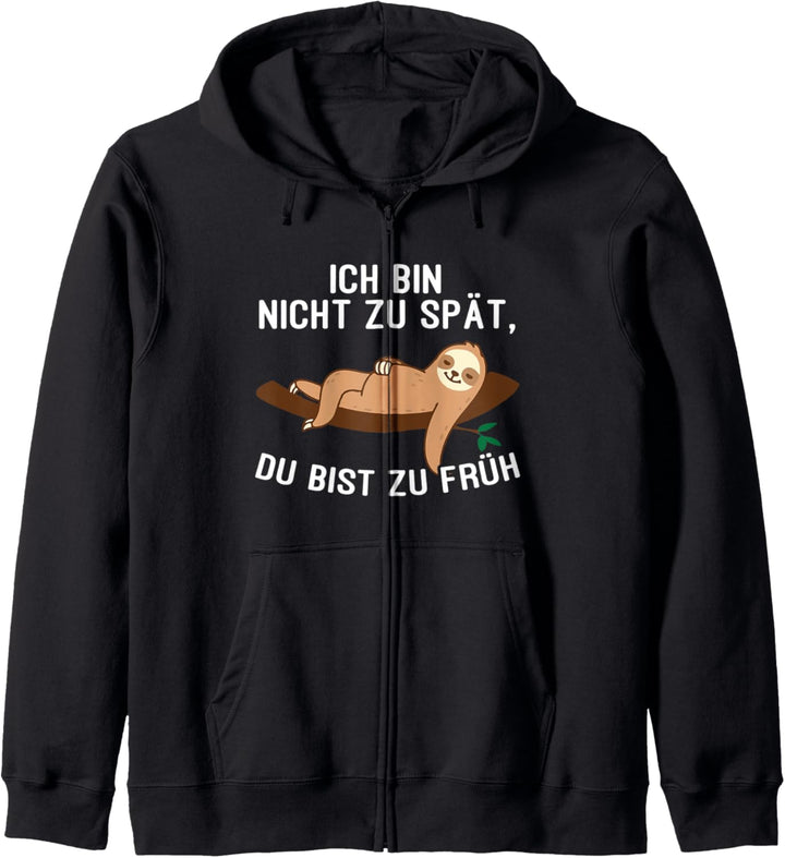 Ich Bin Nicht Zu Spät Du Bist Zu Früh Faultier Mitarbeiter Kapuzenjacke