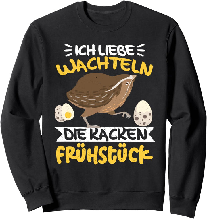 Wachteln Wachtelzüchter Spruch Wachtelflüsterer Wachtel Sweatshirt