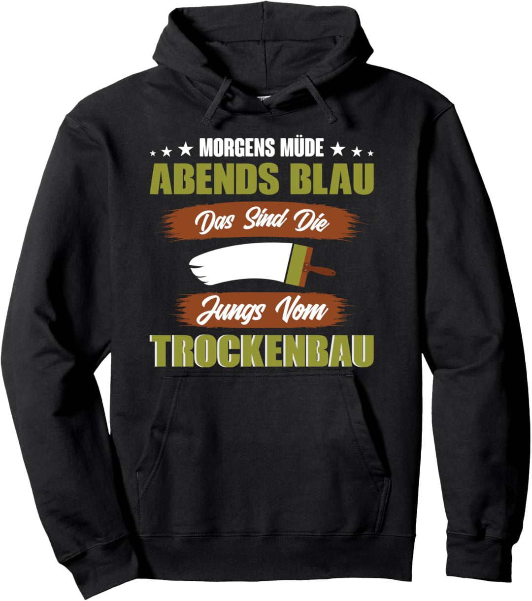 Trockenbaumonteur Morgens müde abends blau Trockenbau Pullover Hoodie