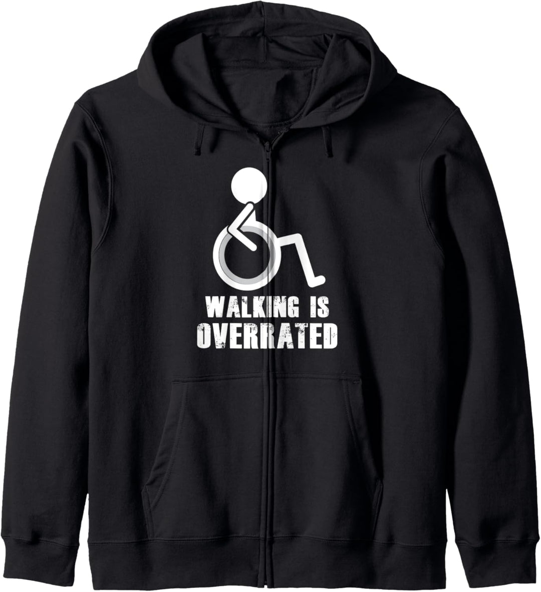 Walking is Overrated Lustiger Rollstuhl-Spruch Kapuzenjacke
