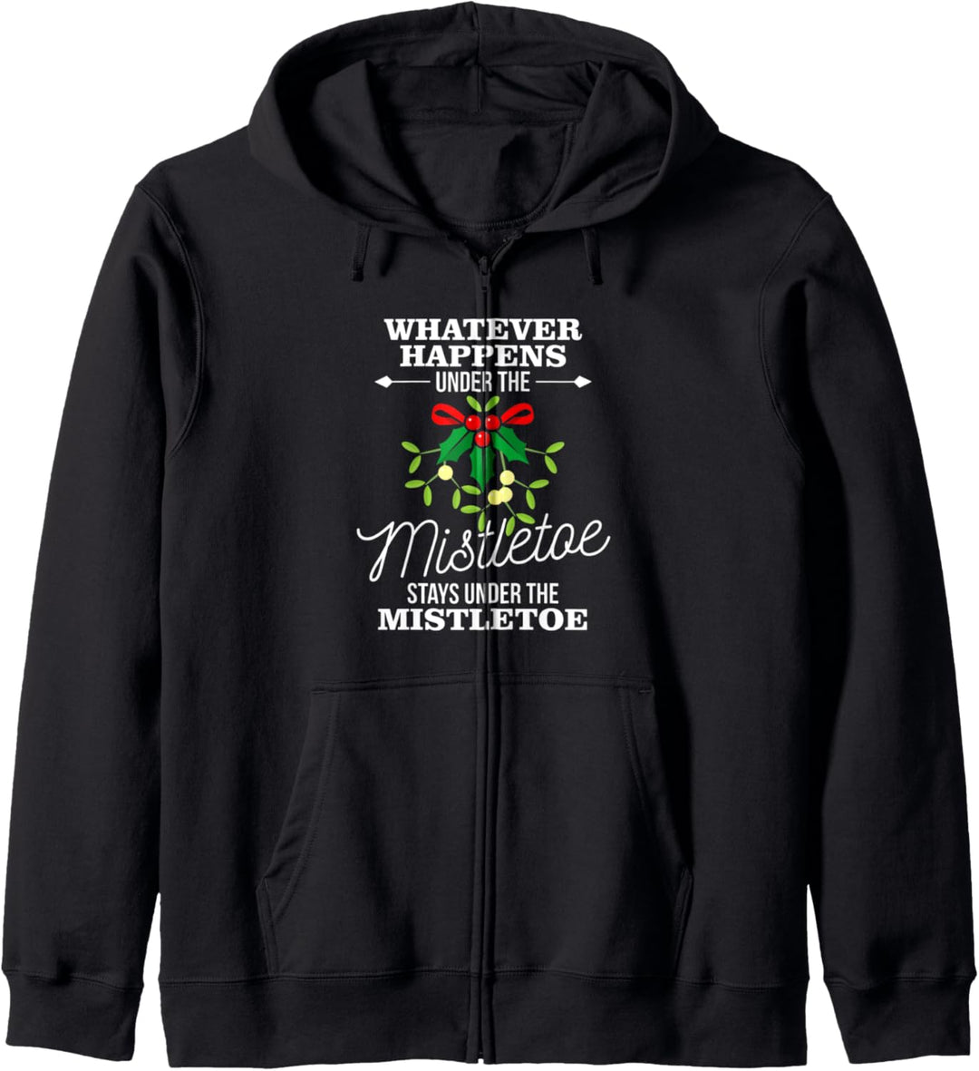 Whatever Happens Under The Mistletoe Funny Christmas Kapuzenjacke