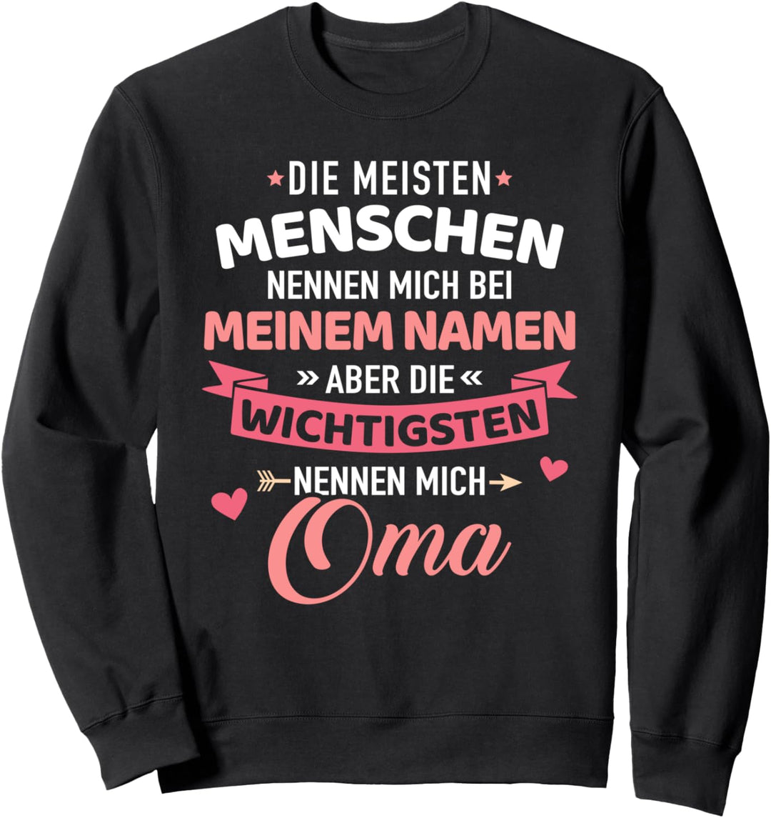 Wichtigsten Menschen nennen mich Oma lustiger Spruch Sweatshirt