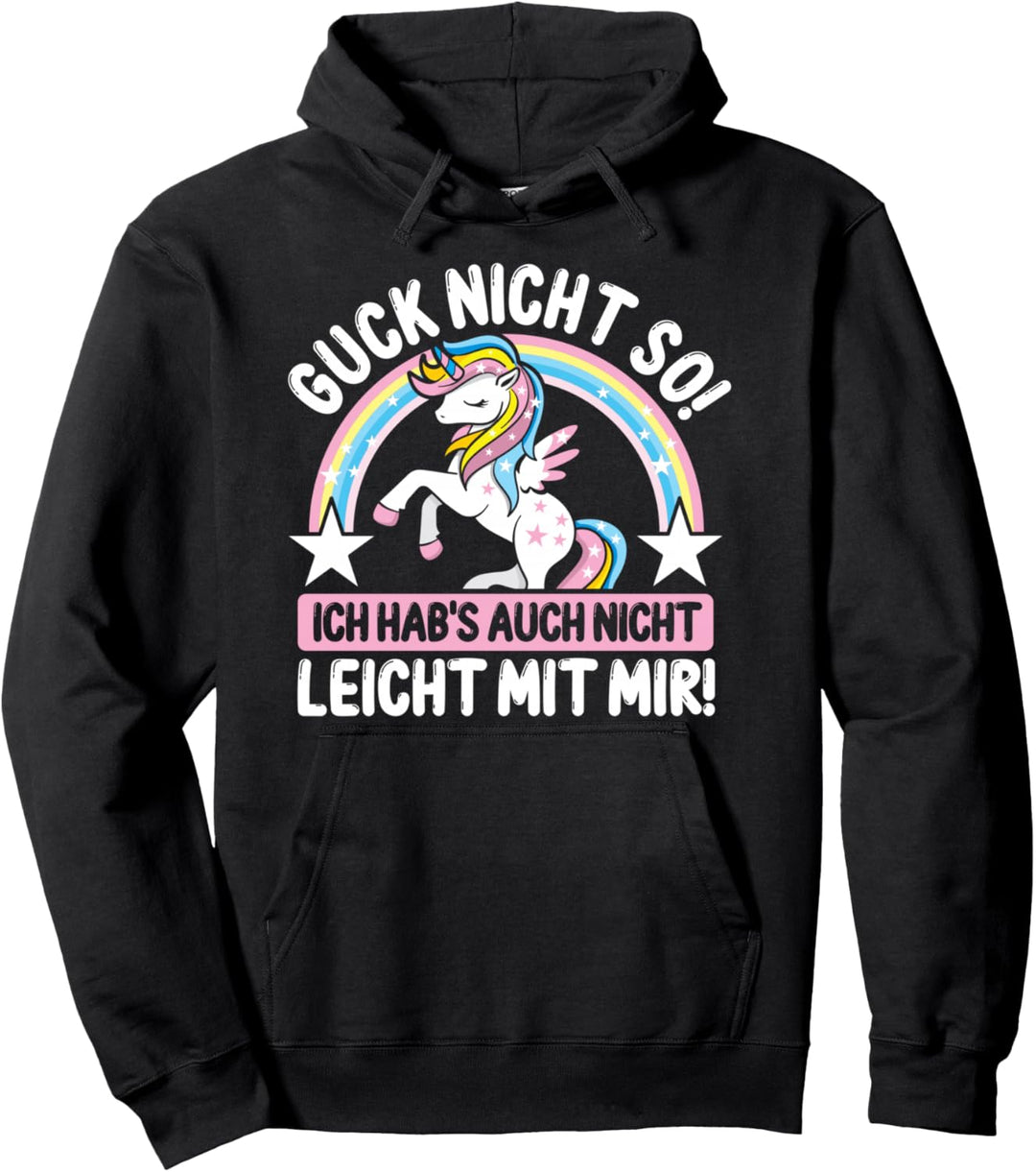 Guck Nicht So Ich Habs Auch Nicht Leicht Mit Mir Einhörner Pullover Hoodie