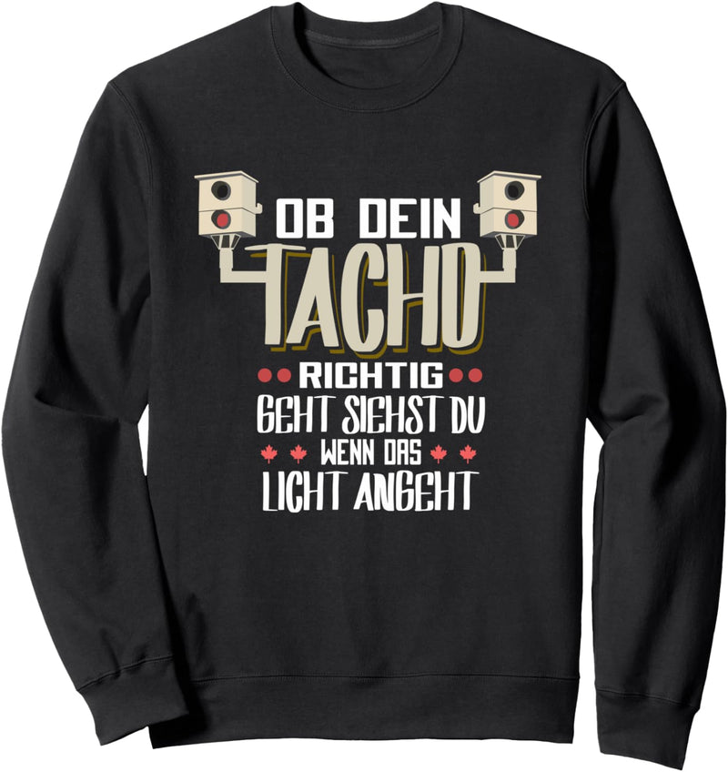 Auto Tuning Fan Tacho Autofahren Witz Spruch Sweatshirt