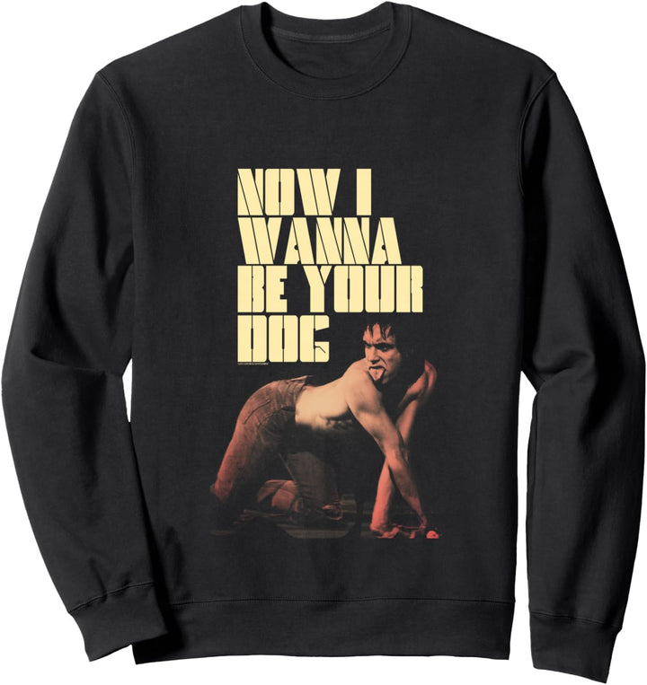 Iggy Pop Now I Wanna Be Your Dog Sweatshirt