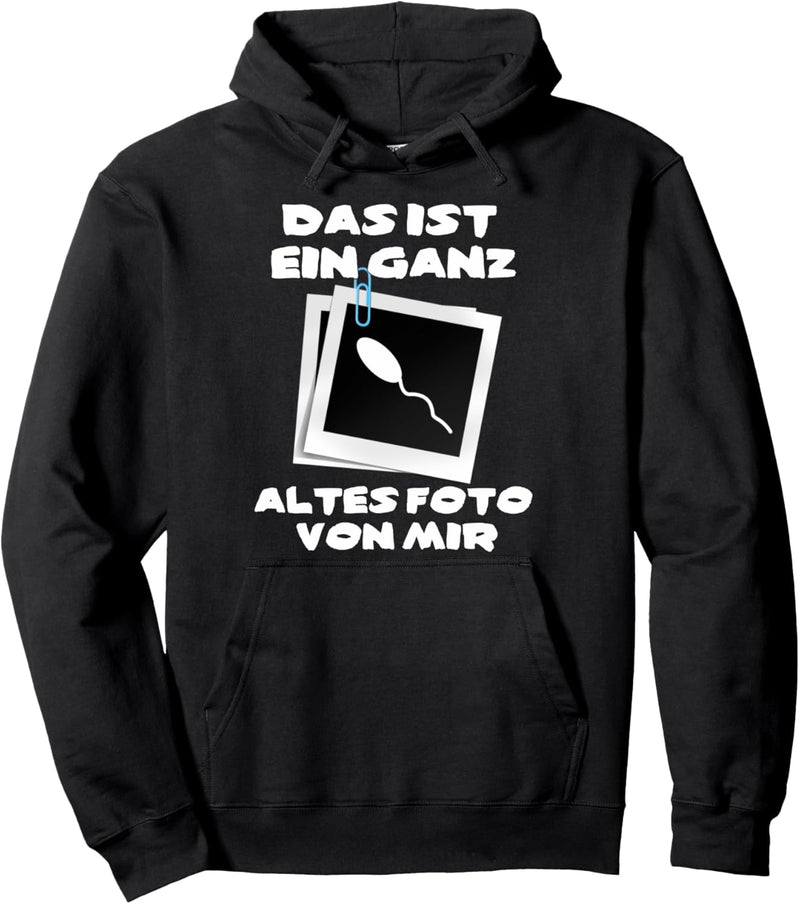 Das ist ein ganz altes Foto von mir Photograph Pullover Hoodie