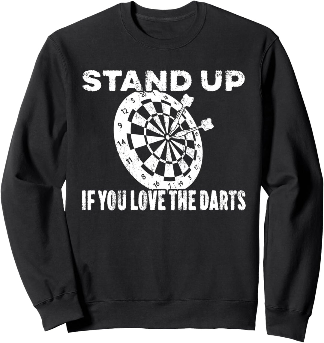 Stand Up If You Love The Darts Dart Club Dartspieler Sweatshirt