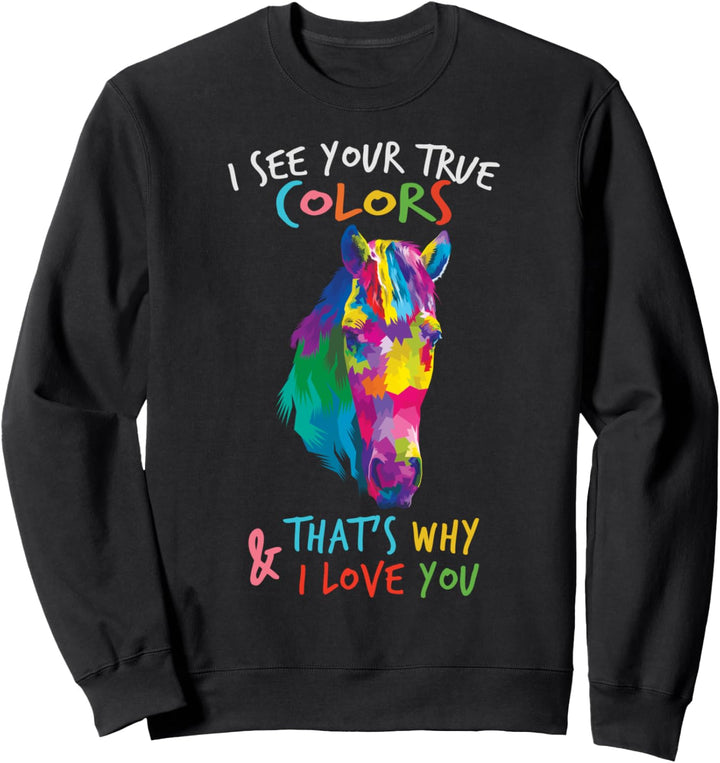 Buntes Pferd des Autismus Ich sehe deine wahren Farben Ich l Sweatshirt