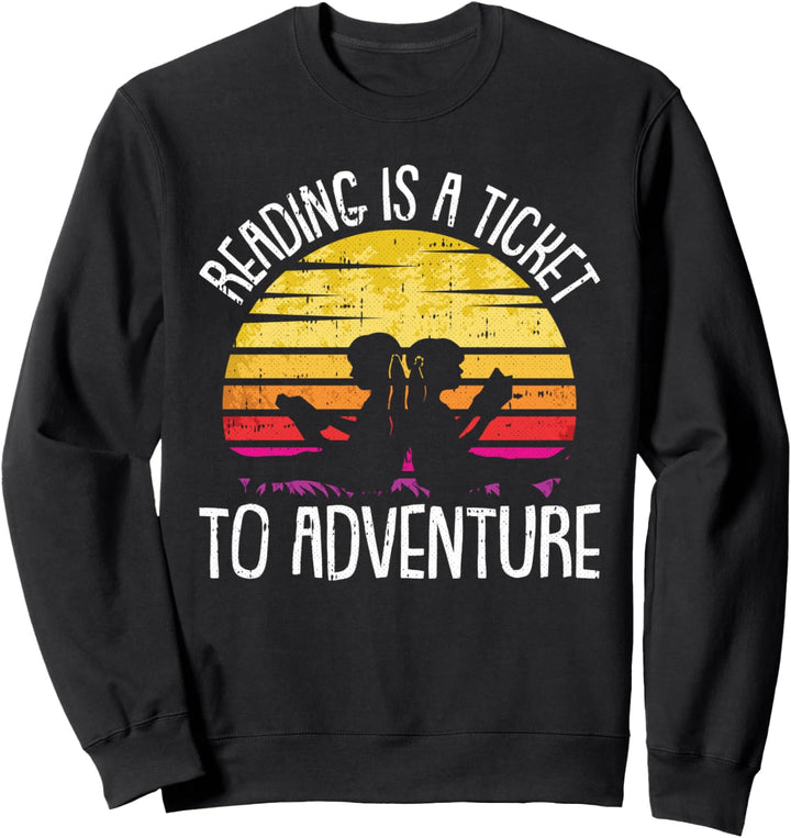 Reading Is A Ticket To Adventure Retro Bookworm Book Lover Sweatshirt