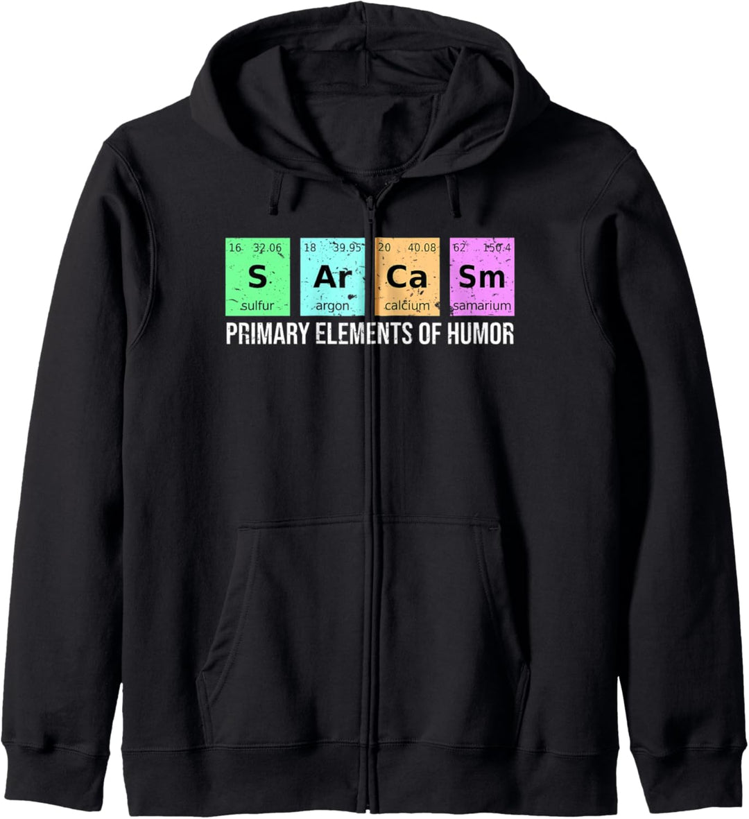 Science Sarcasm S Ar Ca Sm Primary Elements of Humor T-Shirt Kapuzenjacke