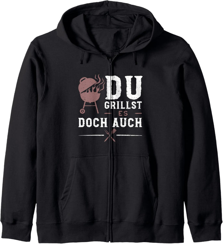 Grillspruch: Du Grillst Es Doch Auch - Grillen Kapuzenjacke