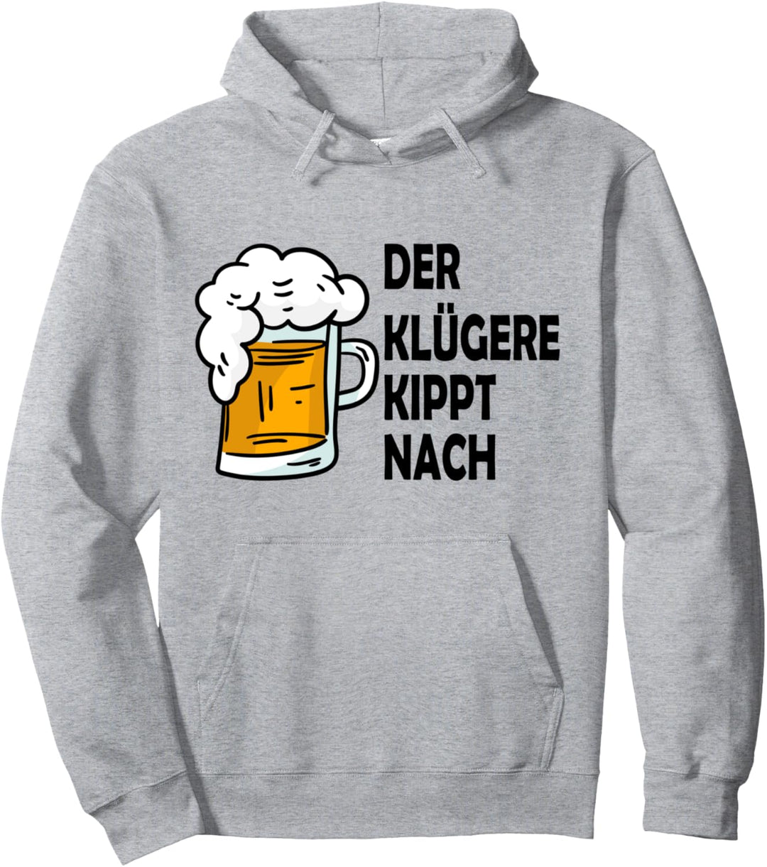 Der klügere kippt nach Pullover Hoodie