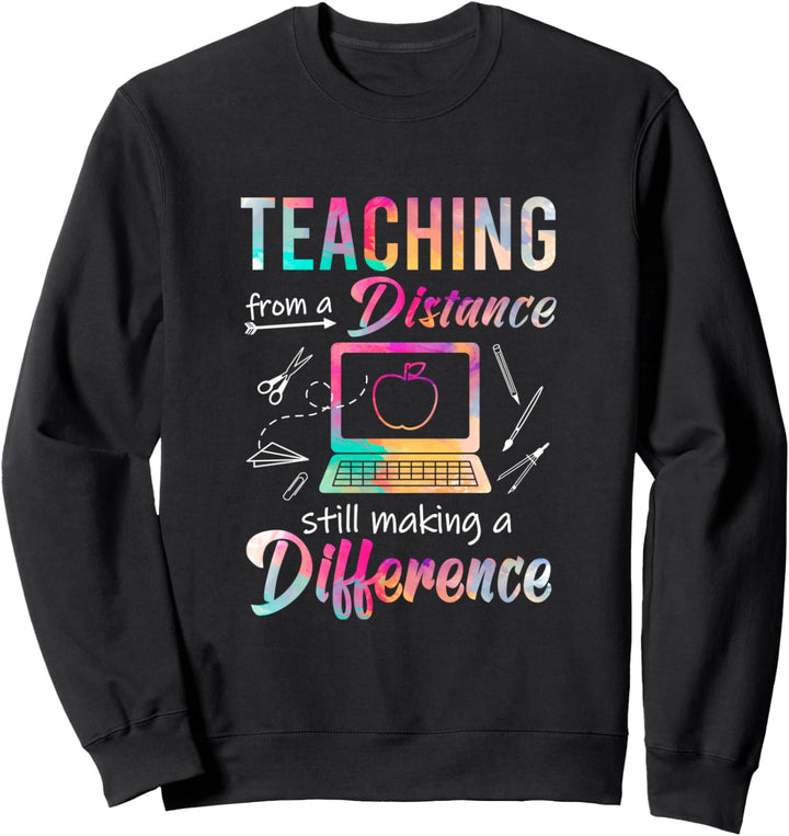Teaching From A Distance | Proud Virtual Teacher Quote Sweatshirt