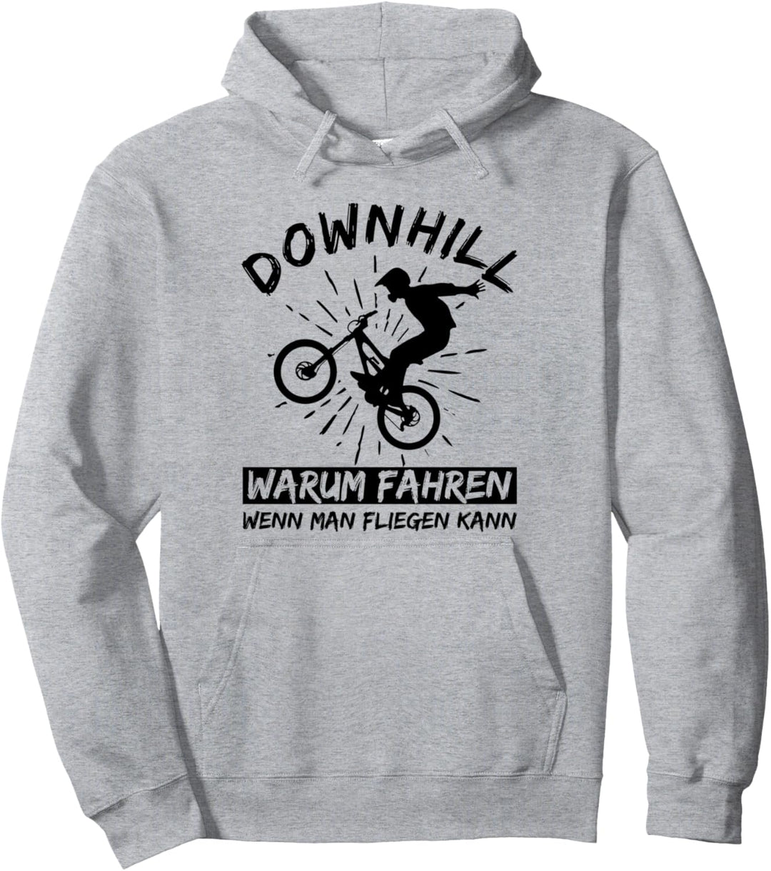 Downhill Warum Fahren Wenn Man Fliegen Kann MTB Mountainbike Pullover Hoodie