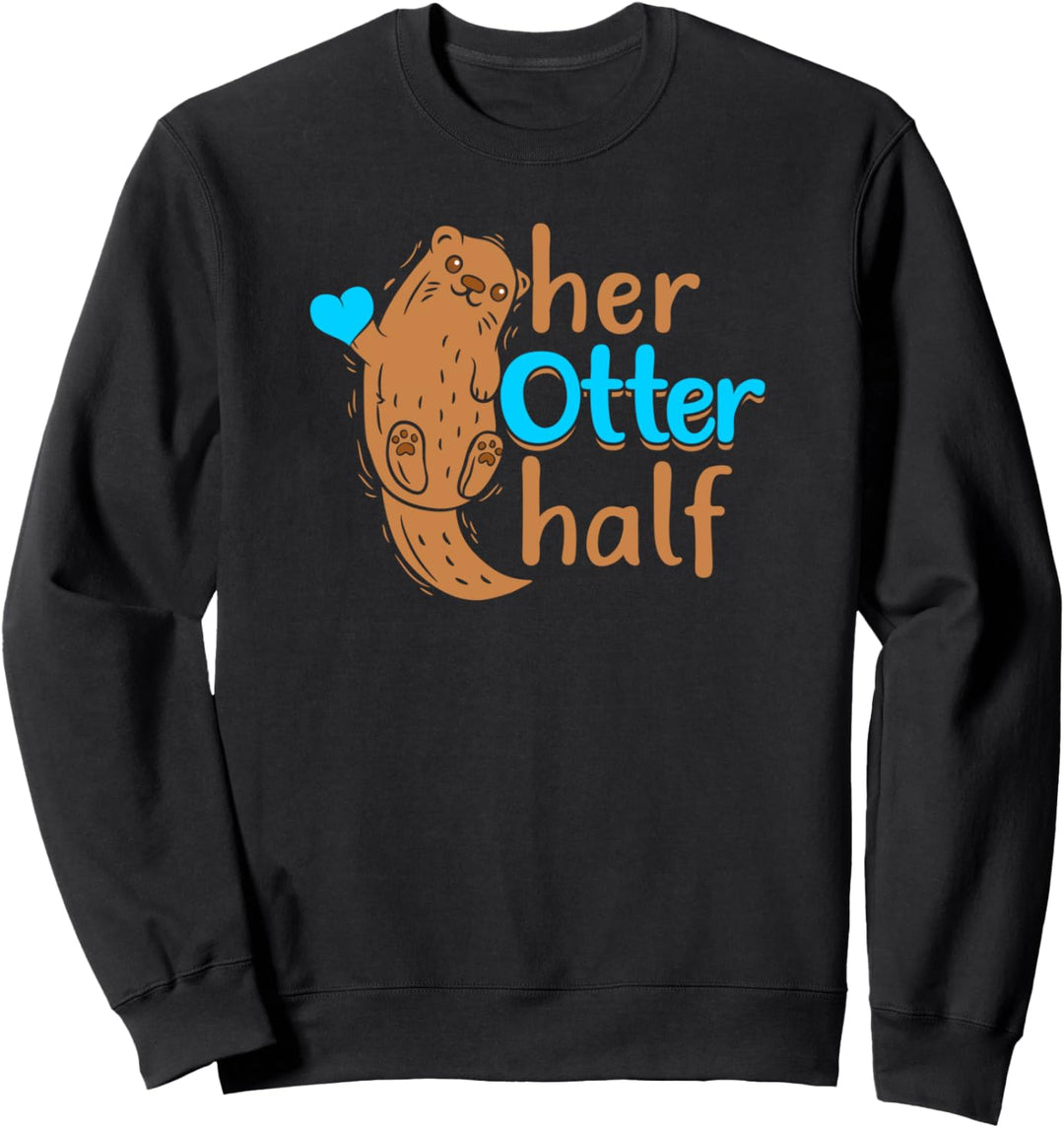 Her Otter Half Punny Romantisches Paar Valentinstag Sweatshirt