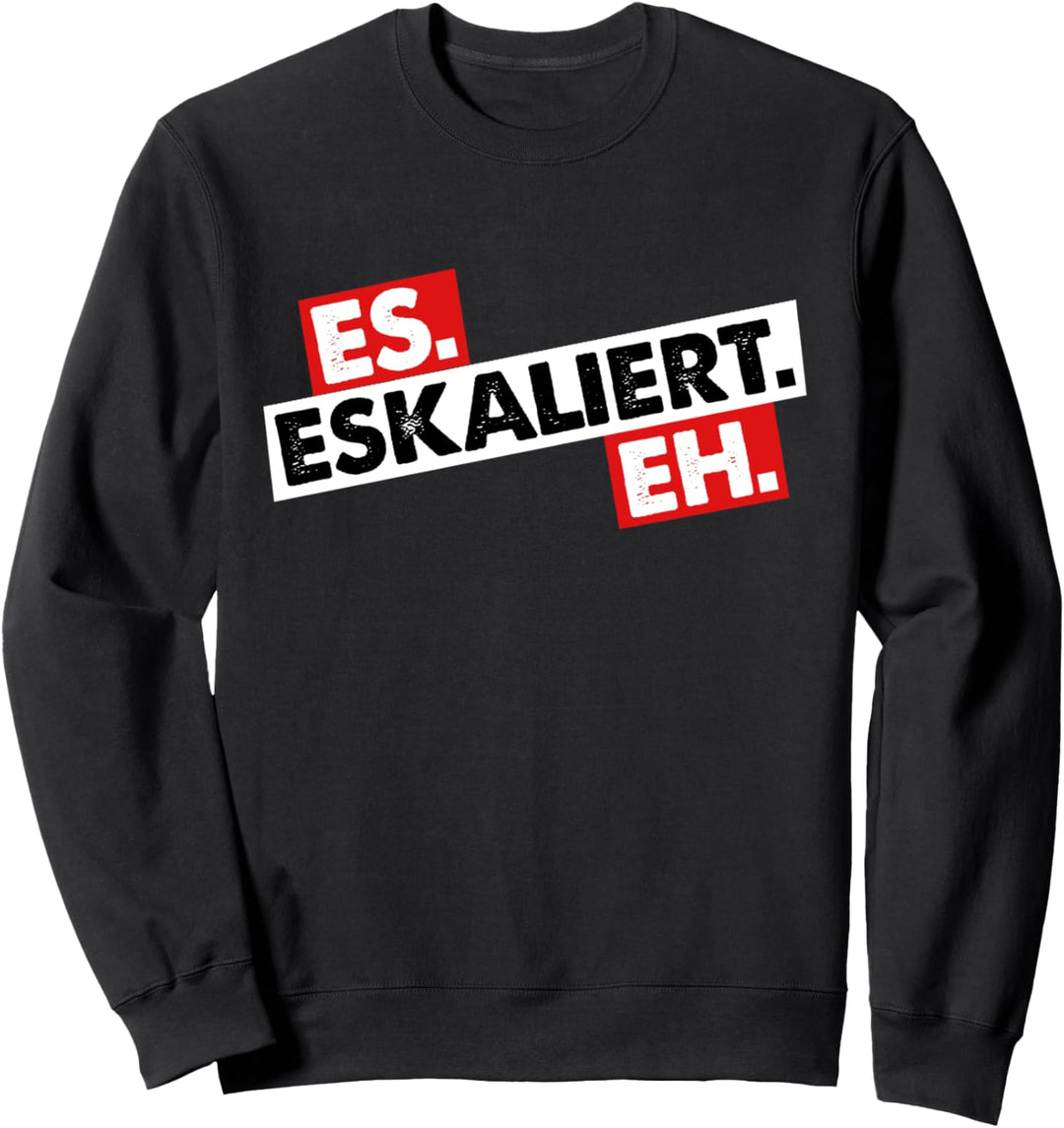 Party Vatertagsshirt Es Eskaliert Eh Sweatshirt