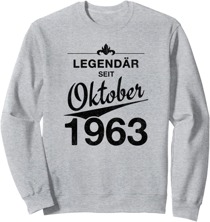 60. Geburtstag 60 Jahre alt Legendär seit Oktober 1963 Sweatshirt