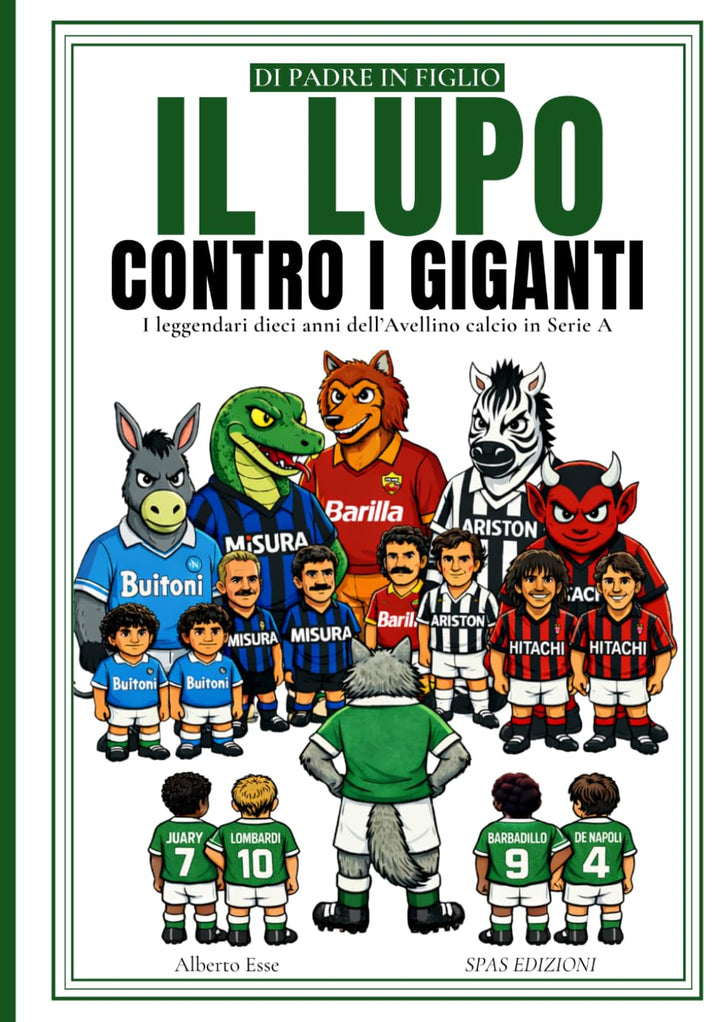 Di Padre in Figlio - "Il Lupo Contro i Giganti": i leggendari dieci anni dell&