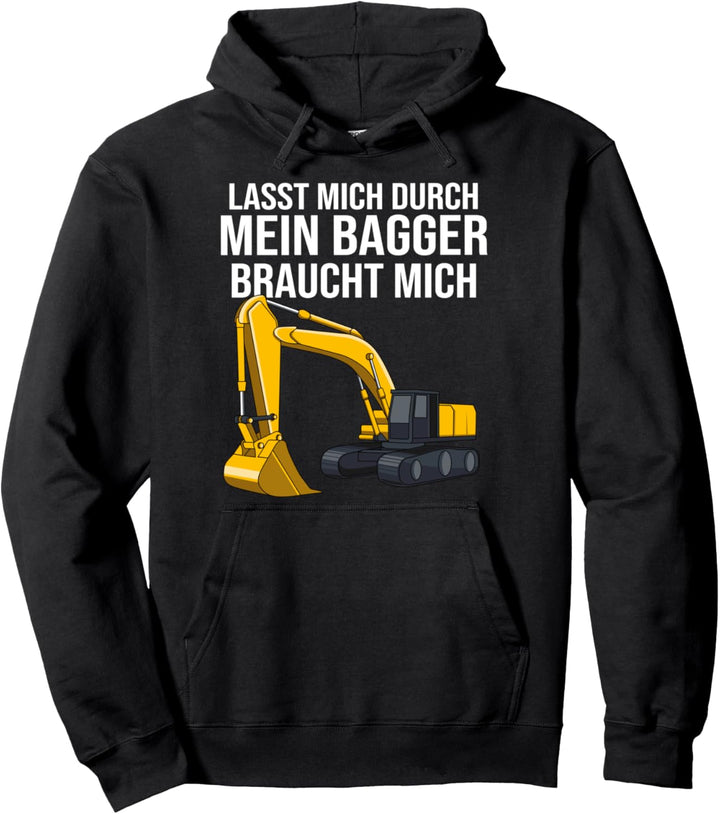 Bagger Baustelle Bauarbeiter Mein Bagger Braucht Mich Spruch Pullover Hoodie