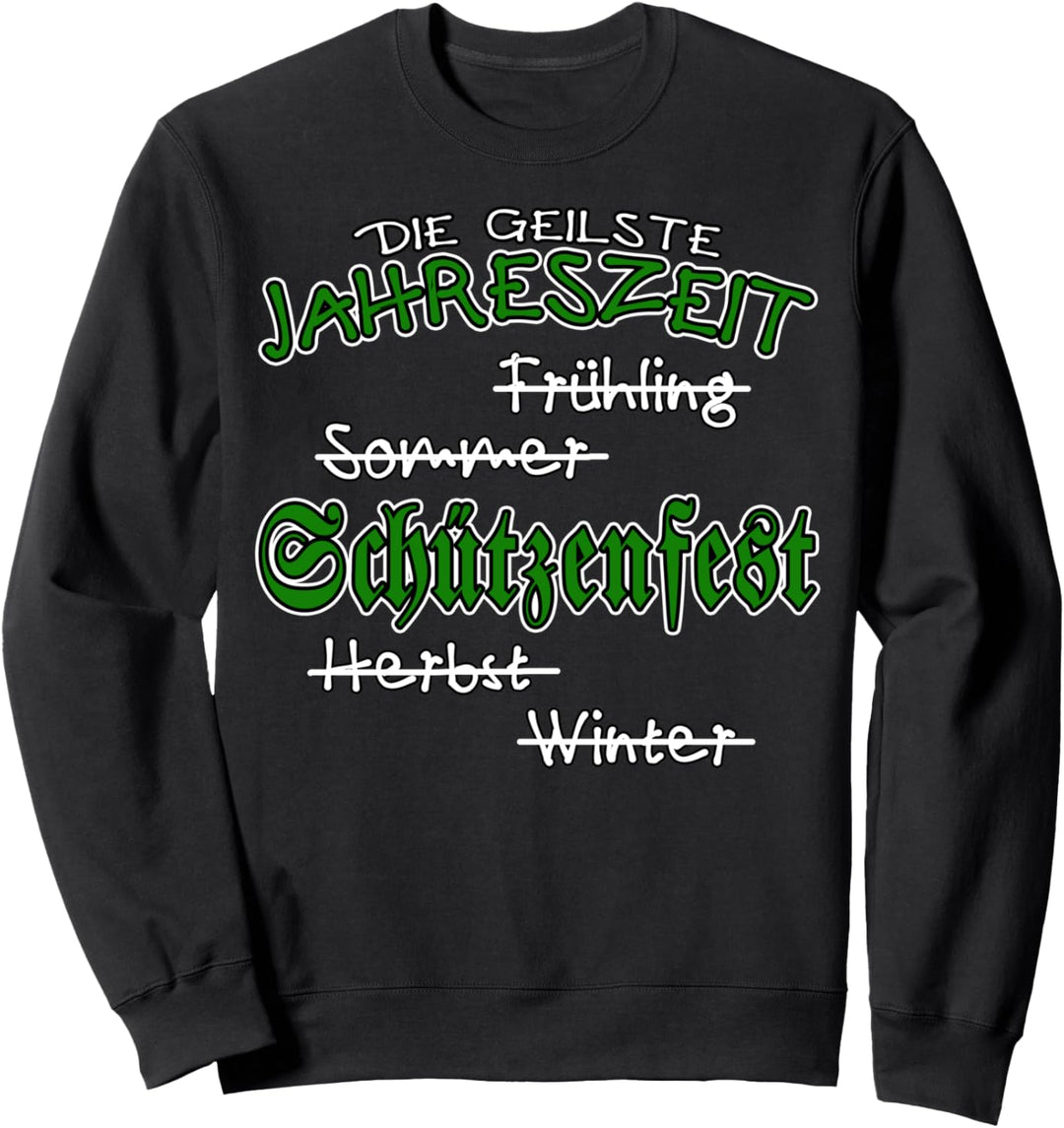Schützenfest - Die geilste Jahreszeit Sweatshirt