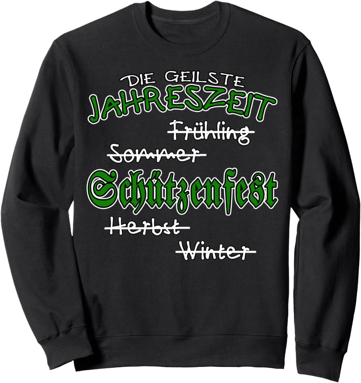 Schützenfest - Die geilste Jahreszeit Sweatshirt
