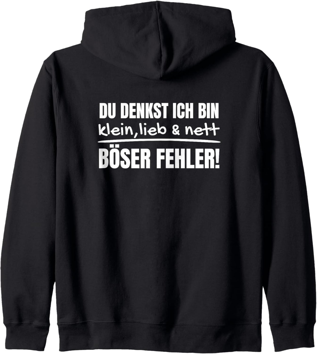 Du denkst ich bin klein, lieb & nett? Böser Fehler! Kapuzenjacke