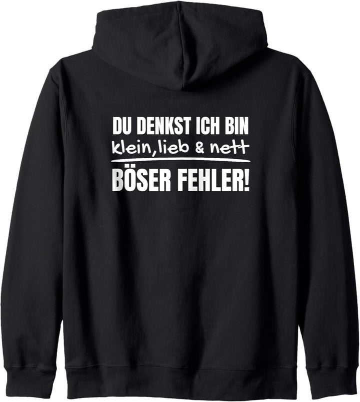 Du denkst ich bin klein, lieb & nett? Böser Fehler! Kapuzenjacke