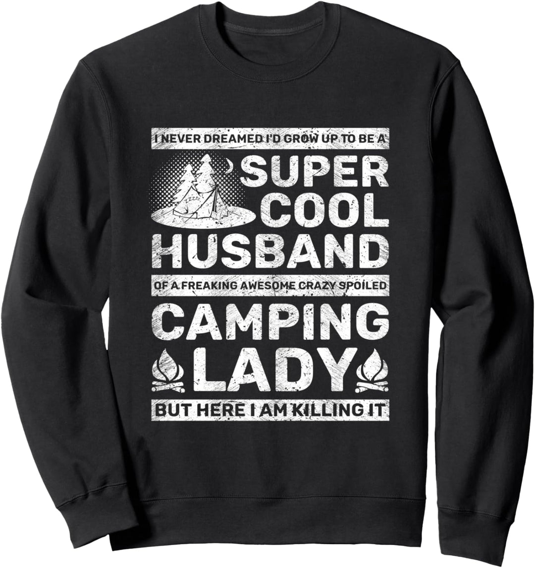 Cool Husband Of A Spoiled Camping Lady Funny Camper Outdoors Sweatshirt
