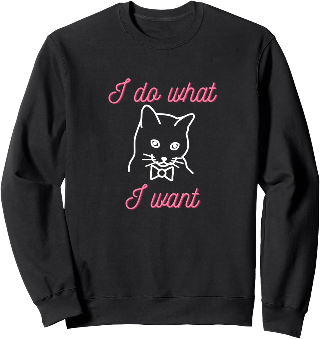 Lustige süsse lustige Katze Ich mache will mit meiner Katze Sweatshirt