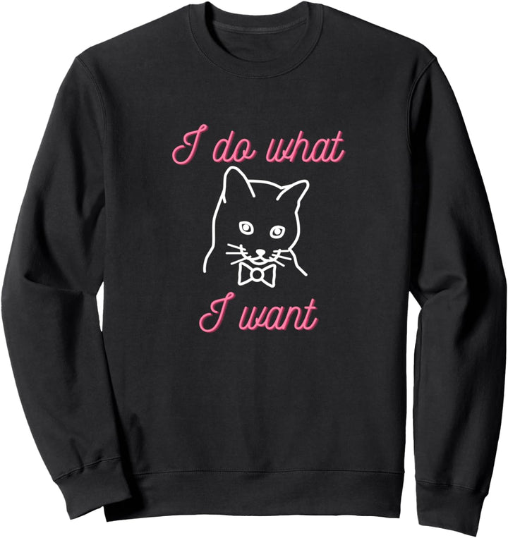 Lustige süsse lustige Katze Ich mache will mit meiner Katze Sweatshirt
