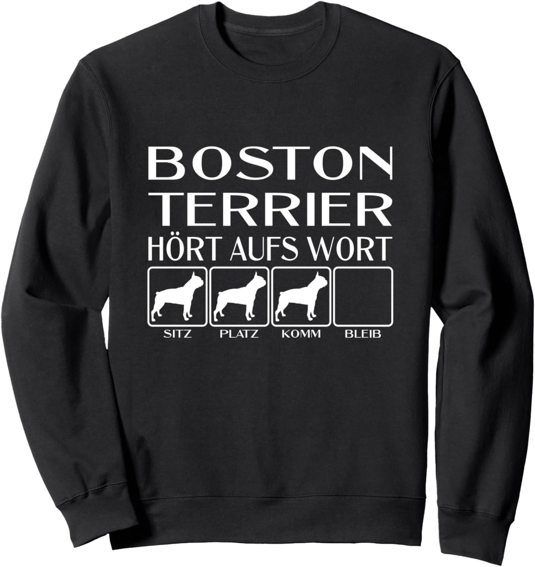 Boston Terrier - Hört aufs Wort, lustiges Boston Terrier Sweatshirt