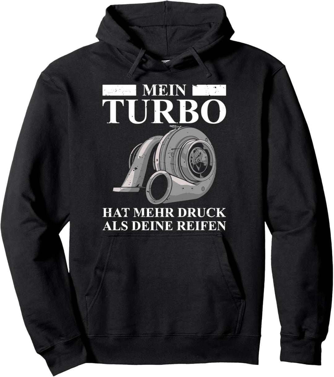 Mein Turbo Hat Mehr Druck Als Deine Reifen Autofan Pullover Hoodie