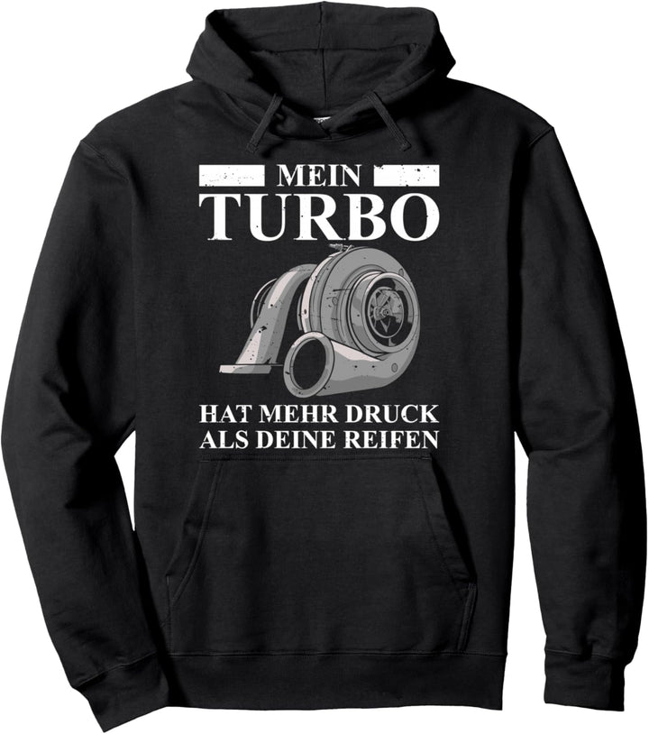 Mein Turbo Hat Mehr Druck Als Deine Reifen Autofan Pullover Hoodie