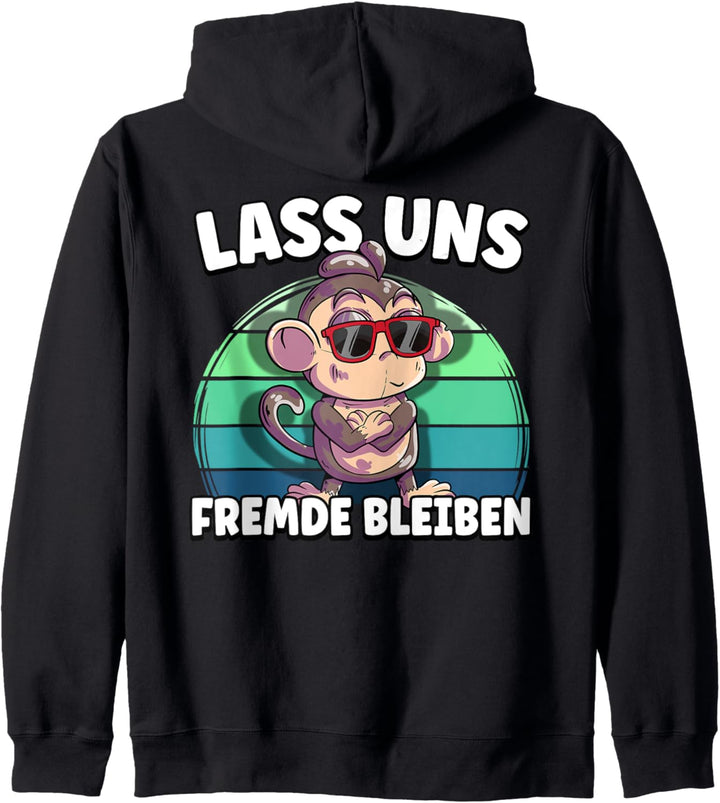Lass uns Fremde bleiben Kapuzenjacke