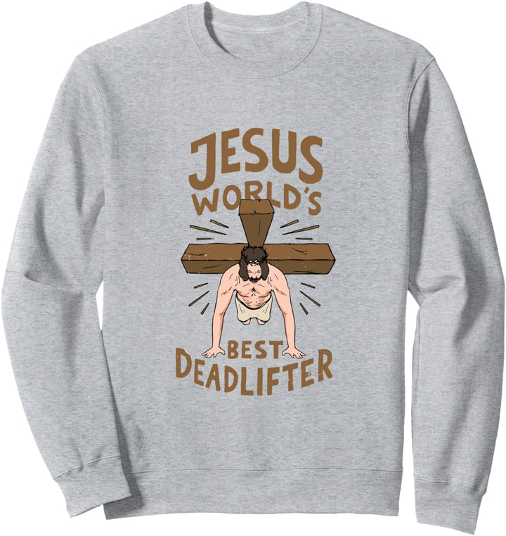 Jesus World's best Deadlifter Design Sweatshirt
