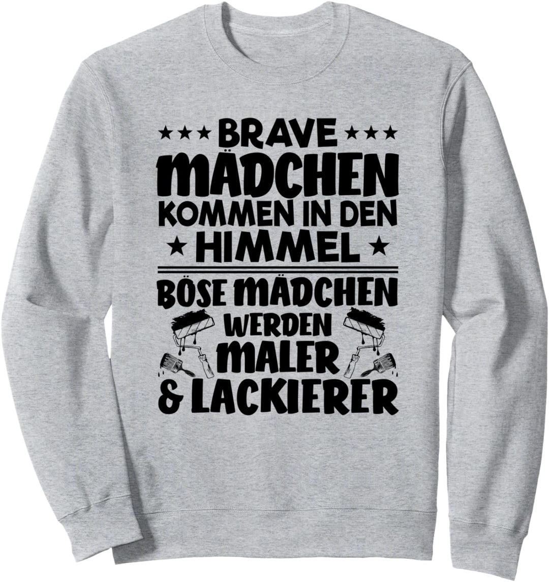 Böse Mädchen Maler und Lackierer Sweatshirt