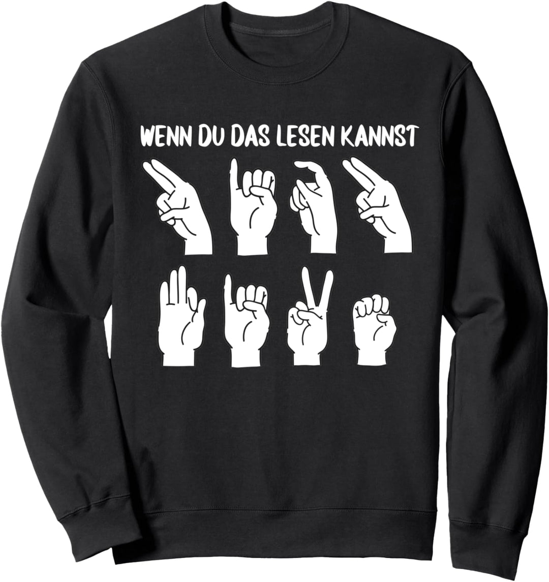 Wenn du das lesen kannst high five Gebärdensprache Sweatshirt