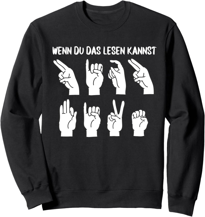 Wenn du das lesen kannst high five Gebärdensprache Sweatshirt