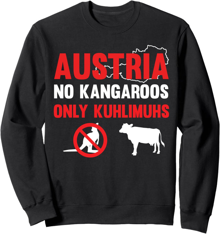 No Kangaroos Only Kuhlimuhs Austria Österreicher Österreich Sweatshirt