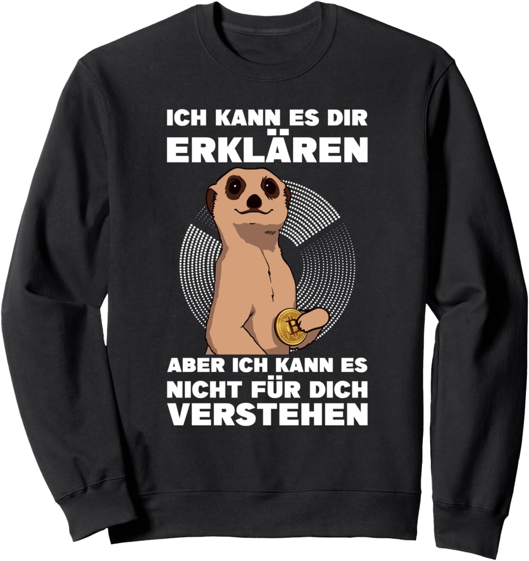 Ich kann es dir erklären Krypto Trader Miner BTC Bitcoin Sweatshirt